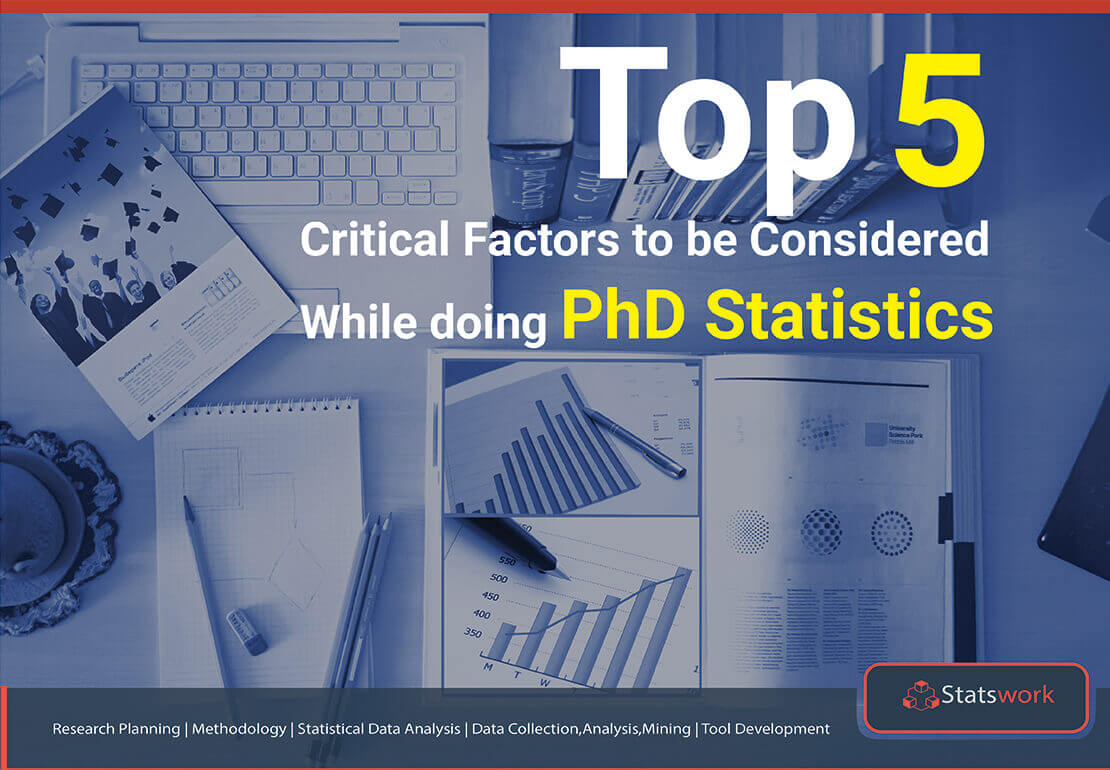 Top Five Critical Factors to be Considered While doing PhD Statistics