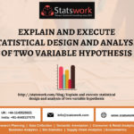 SW - Explain and execute statistical design and analysis of two variable hypothesis